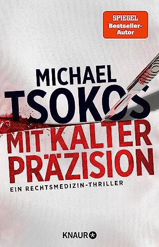 Mit kalter Präzision von Michael Tsokos