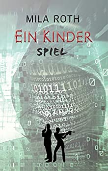 Ein Kinderspiel von Mila Roth (Petra Schier)