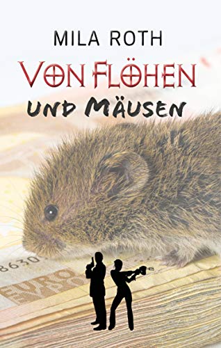 Von Flöhen und Mäusen von Mila Roth (Petra Schier)