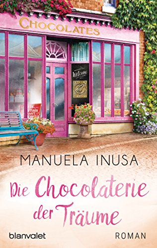Manuela Inusa: Die Chocolaterie der Träume