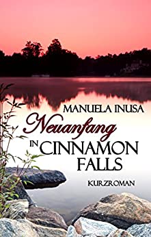 Neuanfang in Cinnamon Falls von Manuela Inusa