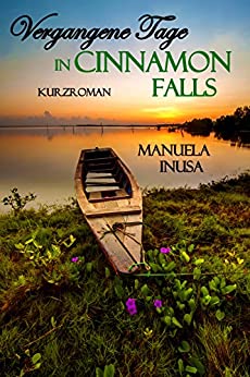Vergangene Tage in Cinnamon Falls von Manuela Inusa