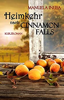 Heimkehr nach Cinnamon Falls von Manuela Inus