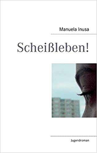 Scheißleben von Manuela Inusa