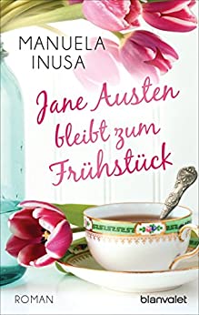 Jane Austen bleibt zum Frühstück von Manuela Inusa