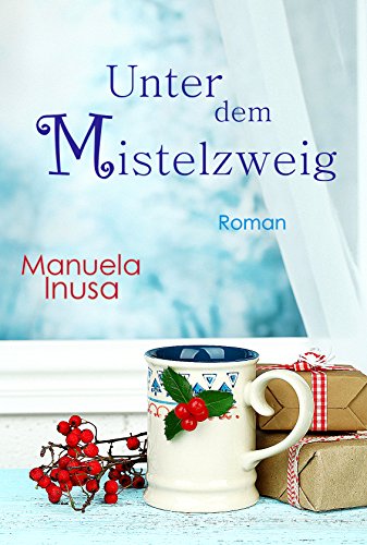 Unter dem Mistelzweig von Manuela Inusa