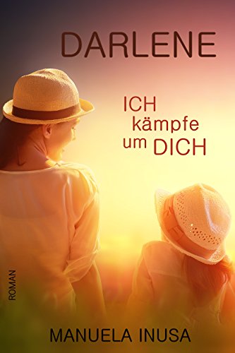 Darlene: Ich kämpfe um dich von Manuela Inusa