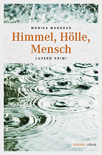 Himmel, Hölle, Mensch von Monika Mansour