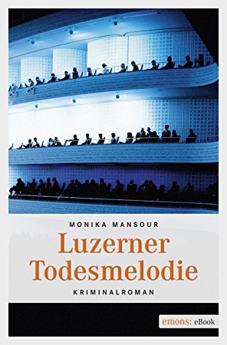 Luzerner Todesmelodie von Monika Mansour