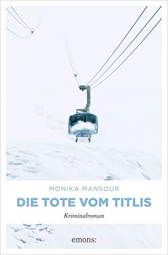Die Tote vom Titlis von Monika Mansour