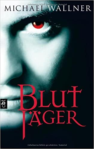 Michael Wallner: Blutjäger