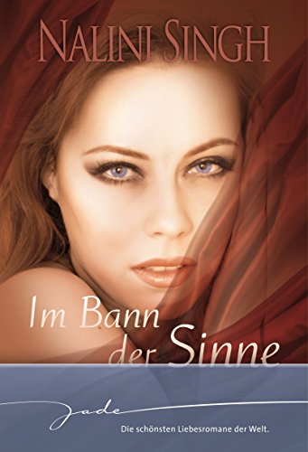 Nalini Singh: Im Bann der Sinne