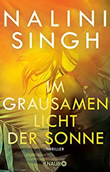 Im grausamen Licht der Sonne von Nalini Singh