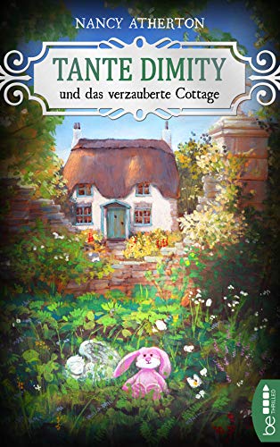 Tante Dimity und das verzauberte Cottage von Nancy Atherton