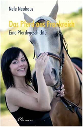 Das Pferd aus Frankreich von Nele Neuhaus