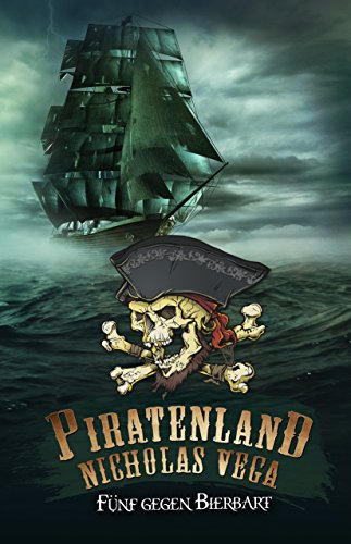 Piratenland – Fünf gegen Bierbart von Nicholas Vega