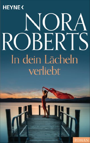 Nora Roberts: In dein Lächeln verliebt