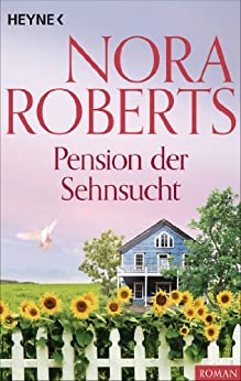 Pension der Sehnsucht von Nora Roberts