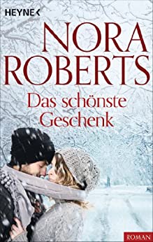 Das schönste Geschenk kennt von Nora Roberts