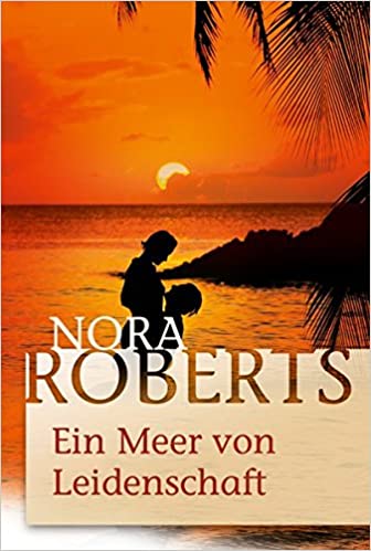 Ein Meer von Leidenschaft von Nora Roberts