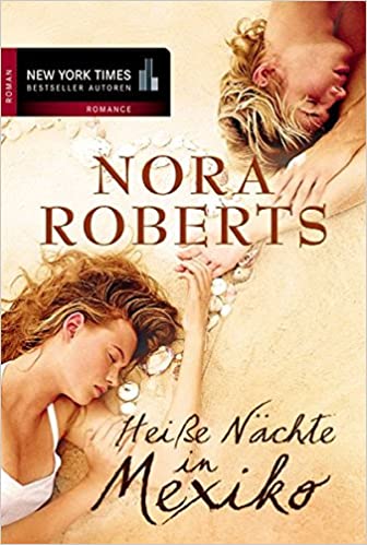 Heiße Nächte in Mexiko von Nora Roberts