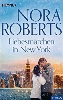 Liebesmärchen in New York von Nora Roberts