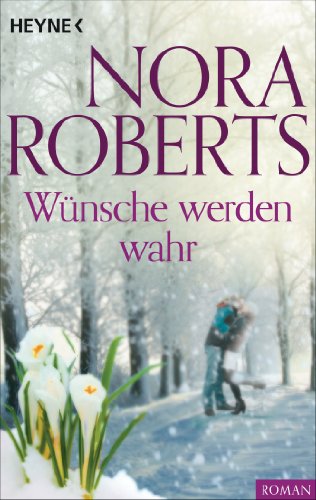 Wünsche werden wahr von Nora Roberts