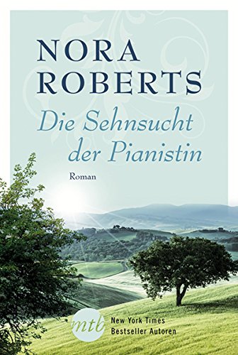 Die Sehnsucht der Pianistin von Nora Roberts