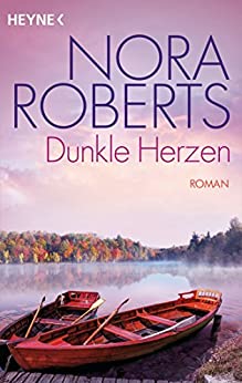 Dunkle Herzen von Nora Roberts