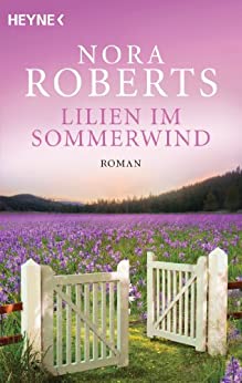 Lilien im Sommerwind von Nora Roberts