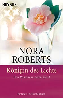 Königin des Lichts von Nora Roberts