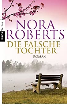 Die falsche Tochter von Nora Roberts