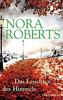 Das Leuchten des Himmels von Nora Roberts