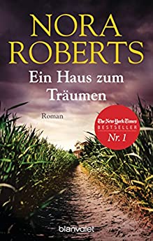 Ein Haus zum Träumen von Nora Roberts