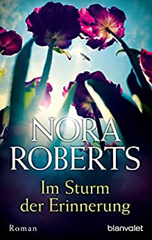 Nora Roberts: Im Sturm der Erinnerung