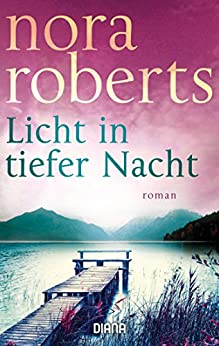 Licht in tiefer Nacht von Nora Roberts