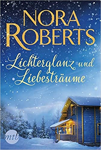 Lichterglanz und Liebesträume von Nora Roberts