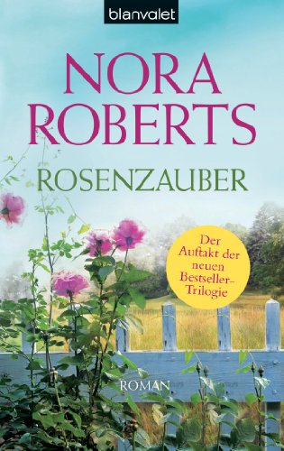 Rosenzauber von Nora Roberts
