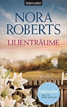 Lilienträume von Nora Roberts