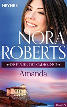 Die Frauen der Calhouns – Amanda von Nora Roberts