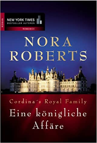 Nora Roberts: Eine Königliche Affäre