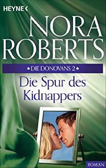 Nora Roberts: Die Spur des Kidnappers