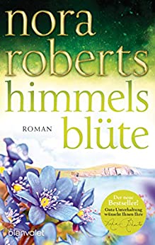 Himmelsblüte von Nora Roberts