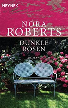 Dunkle Rosen von Nora Roberts
