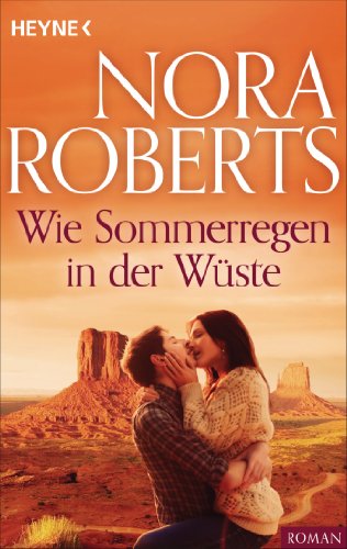 Nora Roberts. Wie Sommerregen in der Wüste