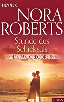 Stunde des Schicksals von Nora Roberts