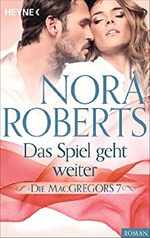 Das Spiel geht weiter von Nora Roberts
