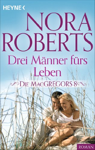 Drei Männer fürs Leben von Nora Roberts