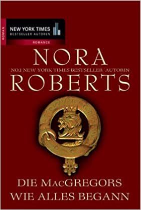 Nora Roberts: Die MacGregors - Wie alles begann