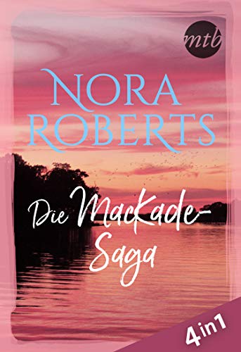 Die MacKades von Nora Roberts
